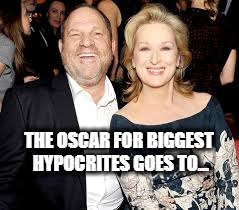 hollywood hypocrites | THE OSCAR FOR BIGGEST HYPOCRITES GOES TO... | image tagged in oscars | made w/ Imgflip meme maker
