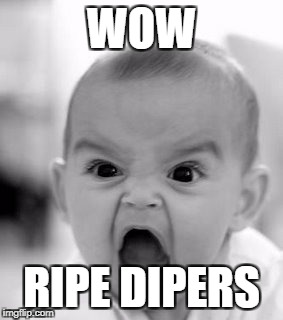 Angry Baby | WOW; RIPE DIPERS | image tagged in memes,angry baby | made w/ Imgflip meme maker