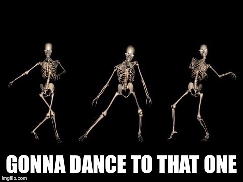 GONNA DANCE TO THAT ONE | made w/ Imgflip meme maker