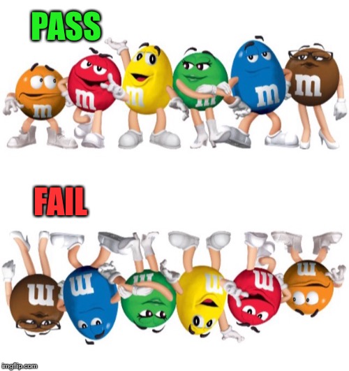 PASS FAIL | made w/ Imgflip meme maker