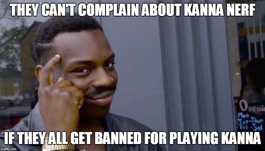 Roll Safe Think About It Meme | THEY CAN'T COMPLAIN ABOUT KANNA NERF; IF THEY ALL GET BANNED FOR PLAYING KANNA | image tagged in can't blank if you don't blank,Maplestory | made w/ Imgflip meme maker