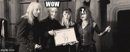 happy malfoy family (harry potter) | WOW                                                          Z | image tagged in happy malfoy family harry potter | made w/ Imgflip meme maker