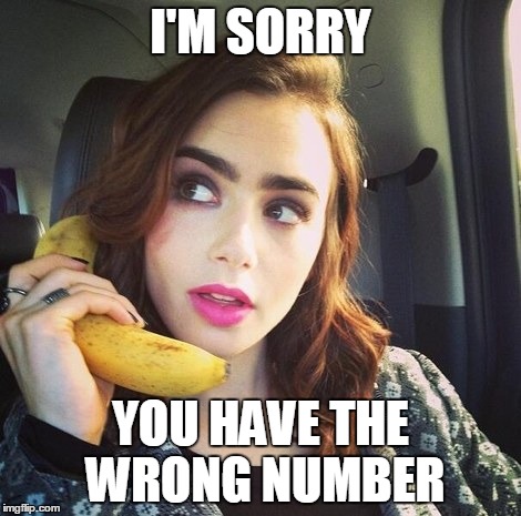 I'M SORRY YOU HAVE THE WRONG NUMBER | made w/ Imgflip meme maker