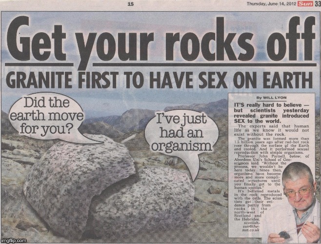 Get your rocks off | ... | image tagged in memes,funny,rock,rocks,earth,science | made w/ Imgflip meme maker