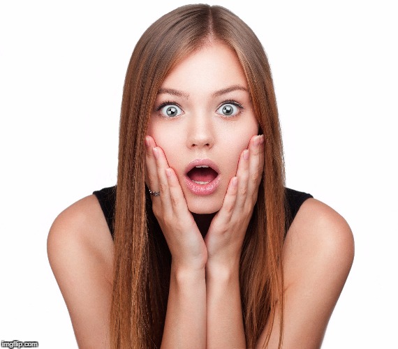 Craziness Shocked Female | . | image tagged in craziness shocked female | made w/ Imgflip meme maker