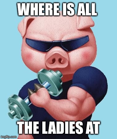 WHERE IS ALL THE LADIES AT | made w/ Imgflip meme maker