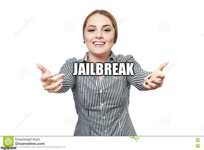 JAILBREAK | made w/ Imgflip meme maker