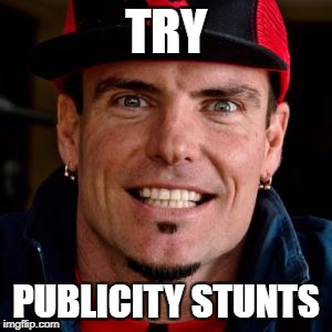 TRY PUBLICITY STUNTS | made w/ Imgflip meme maker