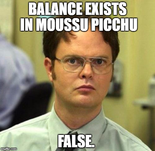 False | BALANCE EXISTS IN MOUSSU PICCHU; FALSE. | image tagged in false | made w/ Imgflip meme maker