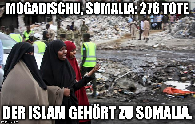 MOGADISCHU, SOMALIA: 276 TOTE; DER ISLAM GEHÖRT ZU SOMALIA. | made w/ Imgflip meme maker
