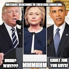 trump: confused, mad/sad
hillary: quite satisfied
obama: amazed | DIFFERENT REACTIONS TO THE VEGAS SHOOTING:; GREAT JOB YOU GUYS! MMMHHM; HUHH? WHY??? | image tagged in obama and hillary,obama sucks,donaldtrump | made w/ Imgflip meme maker