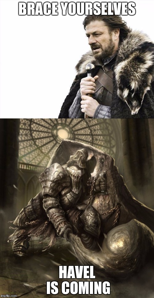 havel is coming | BRACE YOURSELVES; HAVEL IS COMING | image tagged in brace yourselves | made w/ Imgflip meme maker