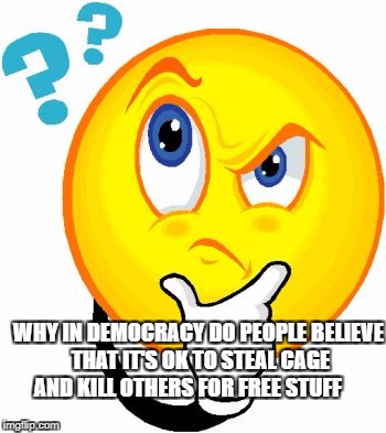 Women's health | WHY IN DEMOCRACY DO PEOPLE BELIEVE THAT IT'S OK TO STEAL CAGE AND KILL OTHERS FOR FREE STUFF | image tagged in women's health | made w/ Imgflip meme maker