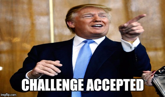 CHALLENGE ACCEPTED | made w/ Imgflip meme maker