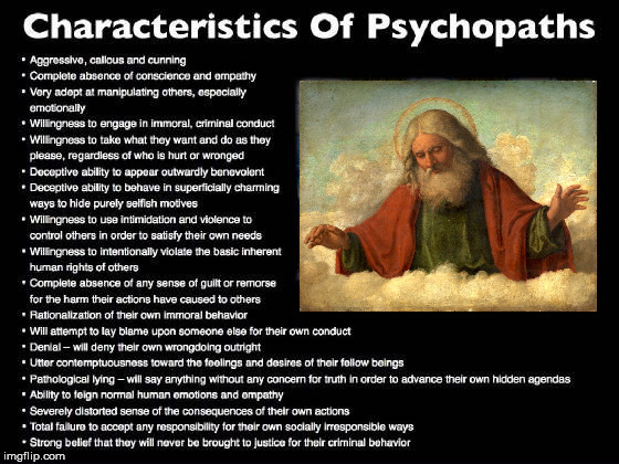 Psycho God | image tagged in god,psychopath | made w/ Imgflip meme maker
