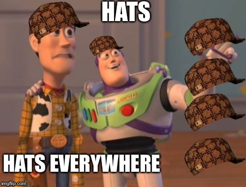 When you go shopping online | HATS; HATS EVERYWHERE | image tagged in memes,x x everywhere,scumbag | made w/ Imgflip meme maker