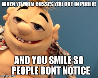 embarrasment | WHEN YO MOM CUSSES YOU OUT IN PUBLIC; AND YOU SMILE SO  PEOPLE DONT NOTICE | image tagged in fat kid | made w/ Imgflip meme maker