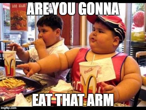are you gonna eat that arm | ARE YOU GONNA; EAT THAT ARM | image tagged in fat kid,mcdonalds,memes,fat | made w/ Imgflip meme maker