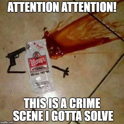 suicide | ATTENTION ATTENTION! THIS IS A CRIME SCENE I GOTTA SOLVE | image tagged in suicide | made w/ Imgflip meme maker