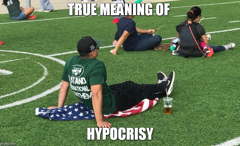 TRUE MEANING OF; HYPOCRISY | image tagged in hypocrisy | made w/ Imgflip meme maker