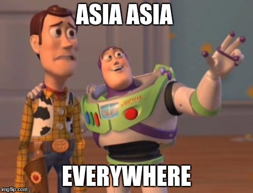 X, X Everywhere Meme | ASIA ASIA; EVERYWHERE | image tagged in memes,x x everywhere | made w/ Imgflip meme maker
