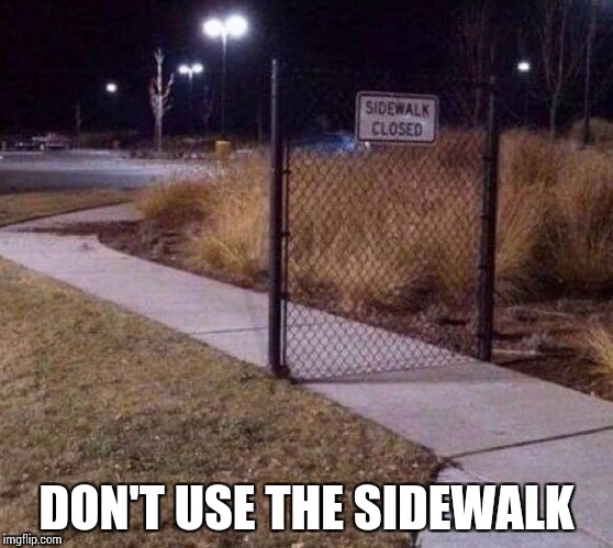 DON'T USE THE SIDEWALK | made w/ Imgflip meme maker