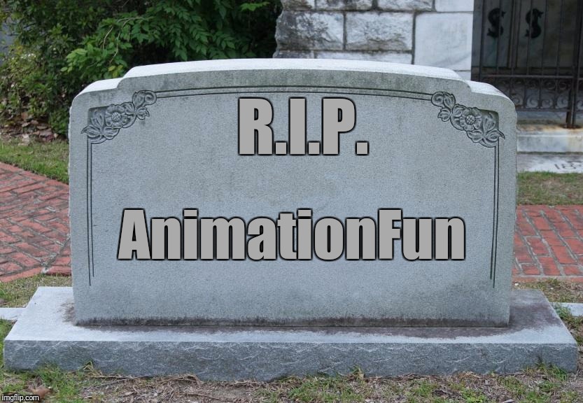 Imgflip Cemetery | R.I.P. AnimationFun | image tagged in gravestone,animationfun,deleted accounts,imgflip users,de mortuis nil nisi bonum,tribute | made w/ Imgflip meme maker