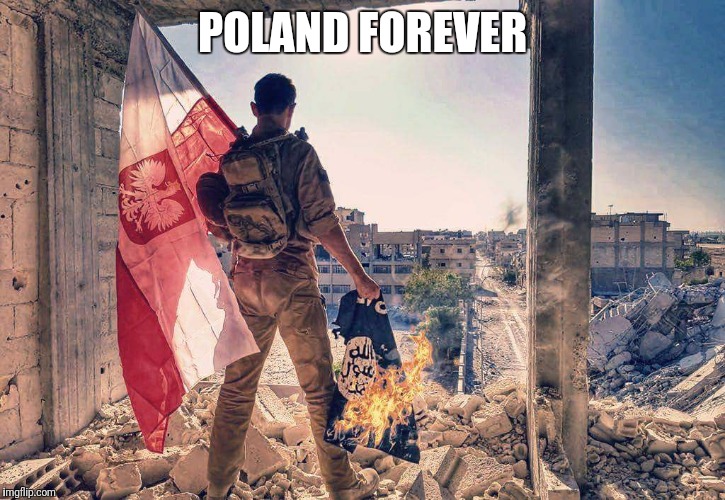 Poland | POLAND FOREVER | image tagged in memes | made w/ Imgflip meme maker