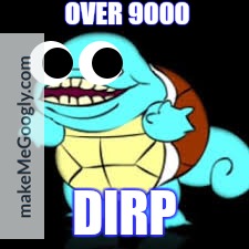 pokemon | OVER 9000; DIRP | image tagged in pokemon | made w/ Imgflip meme maker