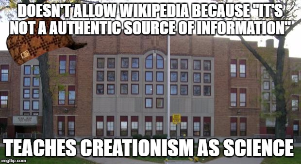 Ken Ham ruins everything | DOESN'T ALLOW WIKIPEDIA BECAUSE "IT'S NOT A AUTHENTIC SOURCE OF INFORMATION"; TEACHES CREATIONISM AS SCIENCE | image tagged in memes,school days,creationism | made w/ Imgflip meme maker