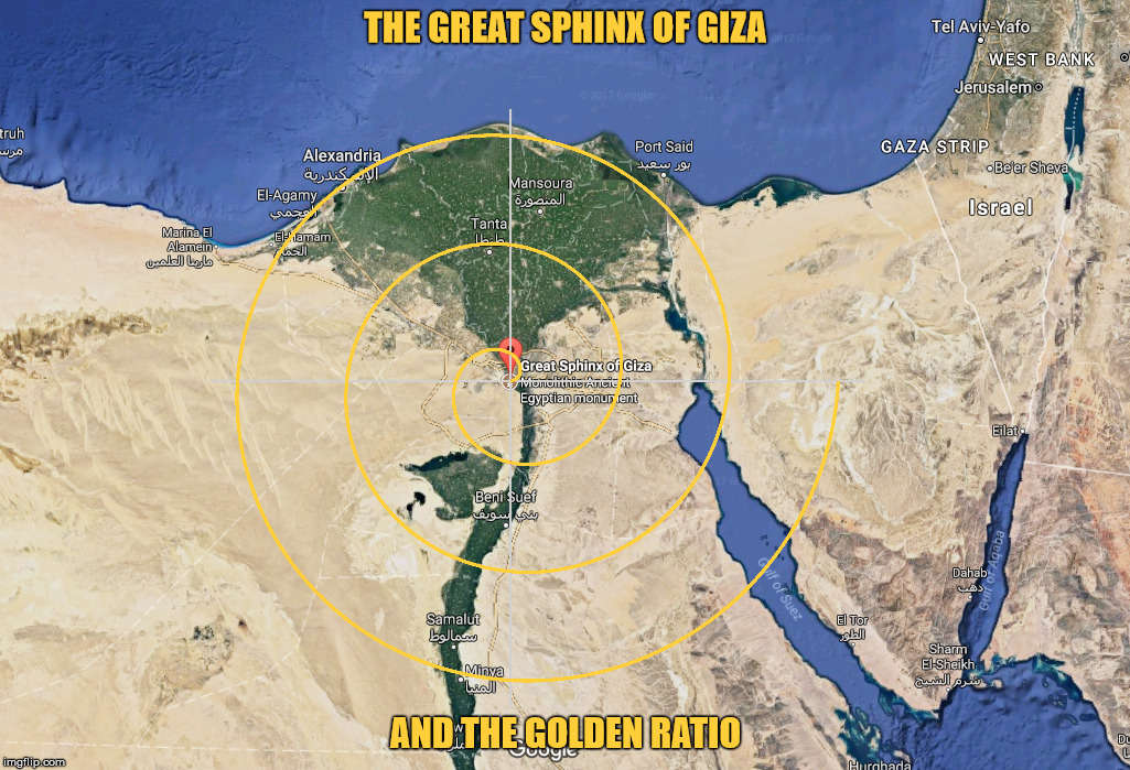 The Great Sphinx of Giza and the Golden Ratio. | THE GREAT SPHINX OF GIZA; AND THE GOLDEN RATIO | image tagged in the great sphinx,the golden ratio | made w/ Imgflip meme maker