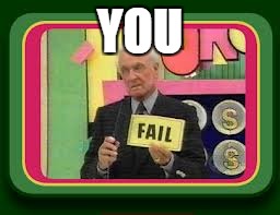 Bob Barker Fail | YOU | image tagged in bob barker fail | made w/ Imgflip meme maker