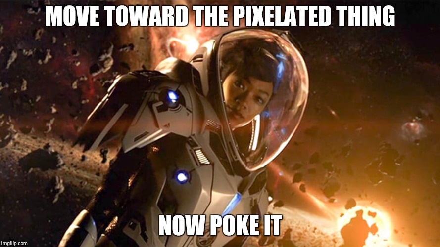 MOVE TOWARD THE PIXELATED THING NOW POKE IT | made w/ Imgflip meme maker