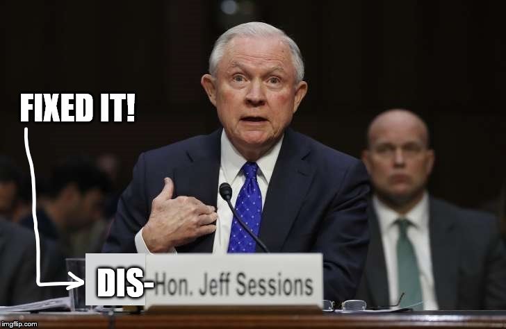just had to fix that jeff sessions senate judiciary committee photo! | image tagged in lying jeff sessions,jeff sessions,dishonorable jeff sessions,traitor jeff sessions,trump russia collusion,no executive privilege | made w/ Imgflip meme maker