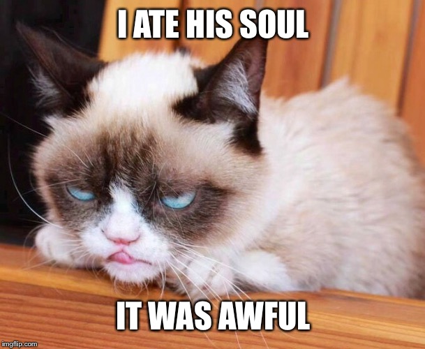 I ATE HIS SOUL IT WAS AWFUL | made w/ Imgflip meme maker