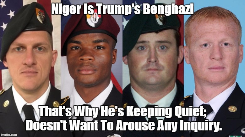 "Niger Is Trump's Benghazi" | Niger Is Trump's Benghazi That's Why He's Keeping Quiet; Doesn't Want To Arouse Any Inquiry. | image tagged in deplorable donald,despicable donald,dishonorable donald,disreputable donald,devious donald,mafia don | made w/ Imgflip meme maker