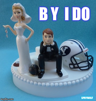If you're single, byu go to BYU |  B Y  I DO; SPRYWOLF | image tagged in byu,mormon,mormons,marriage,wedding | made w/ Imgflip meme maker