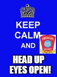 Keep Calm and Enrolling Medicaid Members | HEAD UP 
EYES OPEN! | image tagged in keep calm and enrolling medicaid members | made w/ Imgflip meme maker