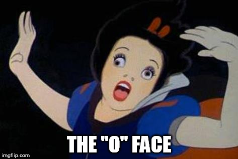 THE ''O'' FACE | made w/ Imgflip meme maker