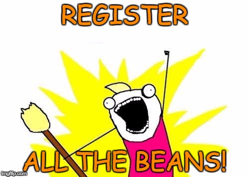 X All The Y Meme | REGISTER; ALL THE BEANS! | image tagged in memes,x all the y | made w/ Imgflip meme maker