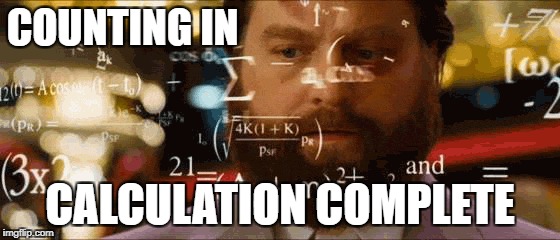 COUNTING IN CALCULATION COMPLETE | made w/ Imgflip meme maker