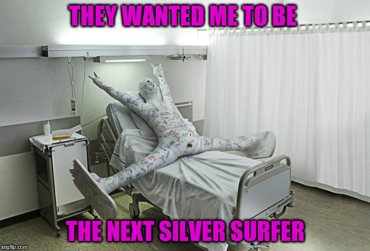 THEY WANTED ME TO BE THE NEXT SILVER SURFER | made w/ Imgflip meme maker