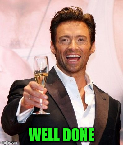 WELL DONE | made w/ Imgflip meme maker