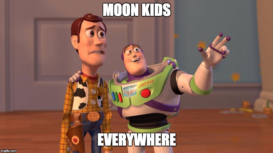 Woody and Buzz Lightyear Everywhere Widescreen | MOON KIDS; EVERYWHERE | image tagged in woody and buzz lightyear everywhere widescreen | made w/ Imgflip meme maker