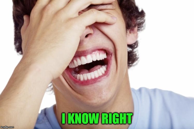 I KNOW RIGHT | made w/ Imgflip meme maker