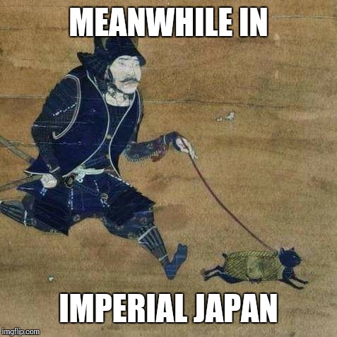 This one is by tallgoat13, check him out! Continue to hit me with templates as well! :D | MEANWHILE IN; IMPERIAL JAPAN | image tagged in tallgoat13,sir_unknown | made w/ Imgflip meme maker