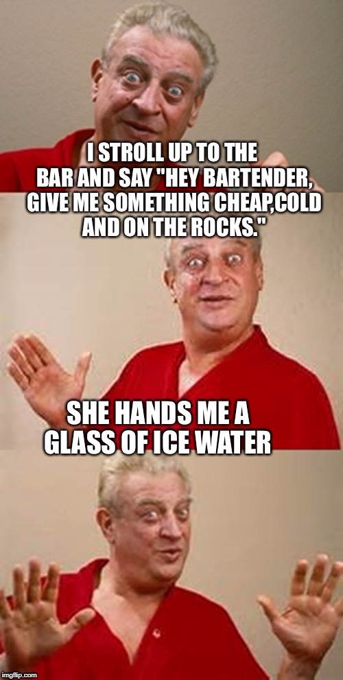 "Repost Week" ( A GotHighMadeAMeme and Pipe_Picasso event) | . | image tagged in bad pun rodney dangerfield,repost week,memes,gothighmadeameme,pipe_picasso | made w/ Imgflip meme maker