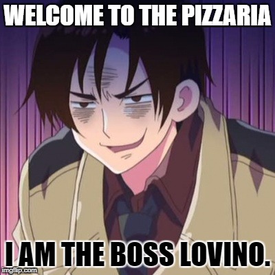 WELCOME TO THE PIZZARIA I AM THE BOSS LOVINO. | made w/ Imgflip meme maker