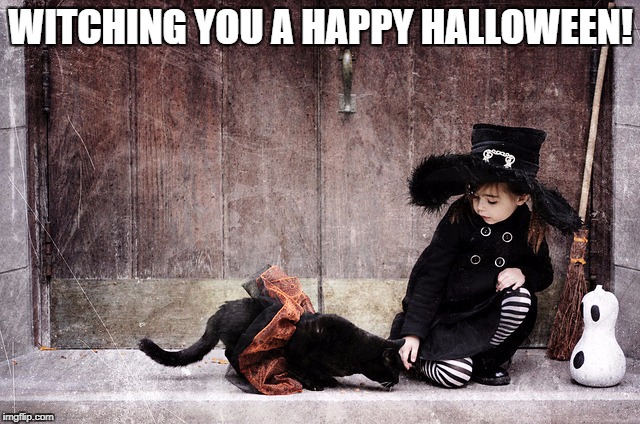 WITCHING YOU A HAPPY HALLOWEEN! | WITCHING YOU A HAPPY HALLOWEEN! | image tagged in little girl,black cat,witch,halloween,witching you a happy halloween | made w/ Imgflip meme maker