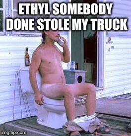 ETHYL SOMEBODY DONE STOLE MY TRUCK | made w/ Imgflip meme maker